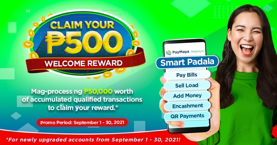 Claim your PhP500 Welcome Reward when you process PhP50,000 worth of transactions!